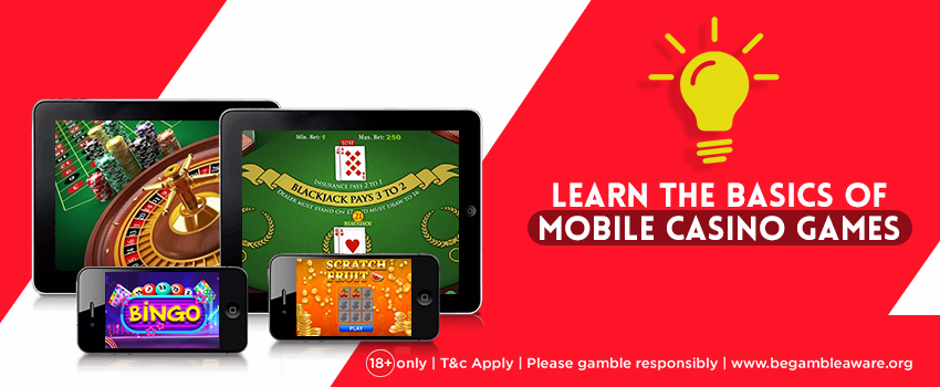 Learn the Basics Of Mobile Casino Games