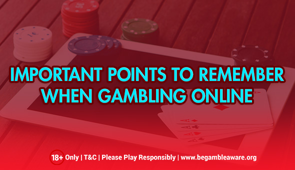 Important points to remember When Gambling Online