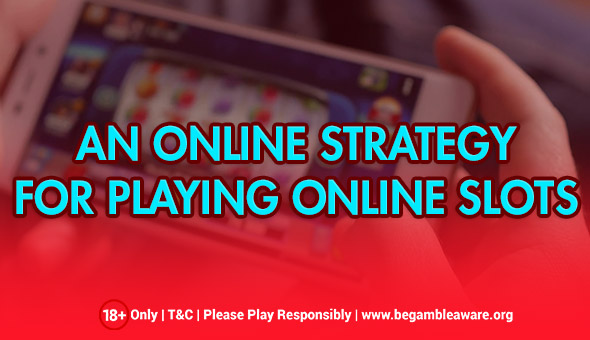 Strategies For Playing Online Slots