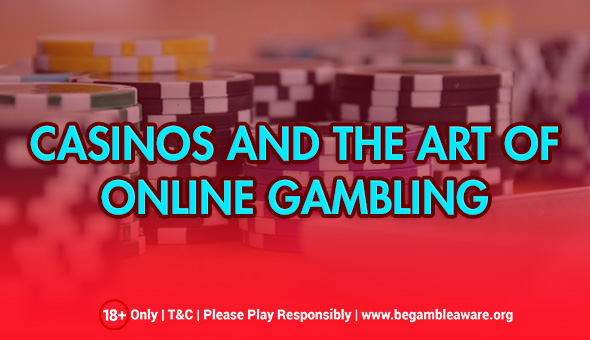 How the Art of Online Gambling Relates to Casinos