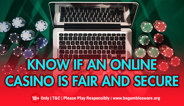 How Do You Know If an Online Casino is Fair and Secure?