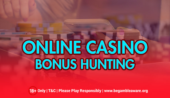 Online Casino Bonus Hunting: Meaning and Essentialities