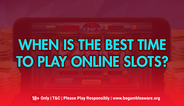 Is There any Best Time To Play Online Slots?